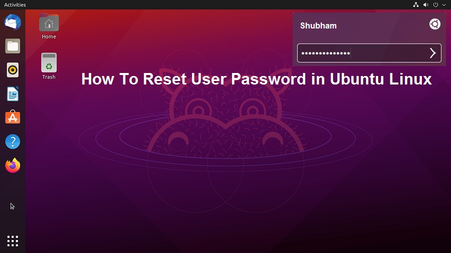 You are currently viewing Reset or Change User or Root Password in Ubuntu Without Losing Data