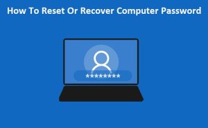 Read more about the article Reset or Recover Computer Password – Windows 11 Password Recovery