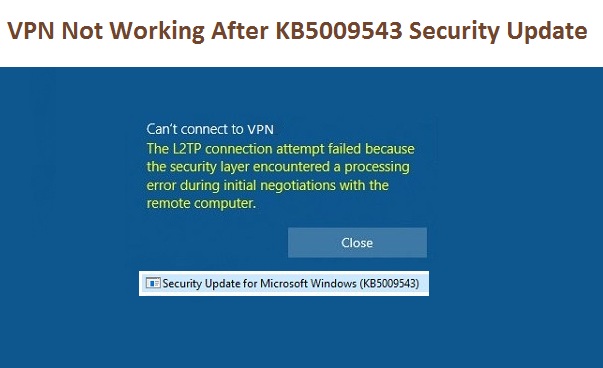 You are currently viewing KB5009543 Microsoft Security Update – L2TP VPN Can’t Connect (Resolved)